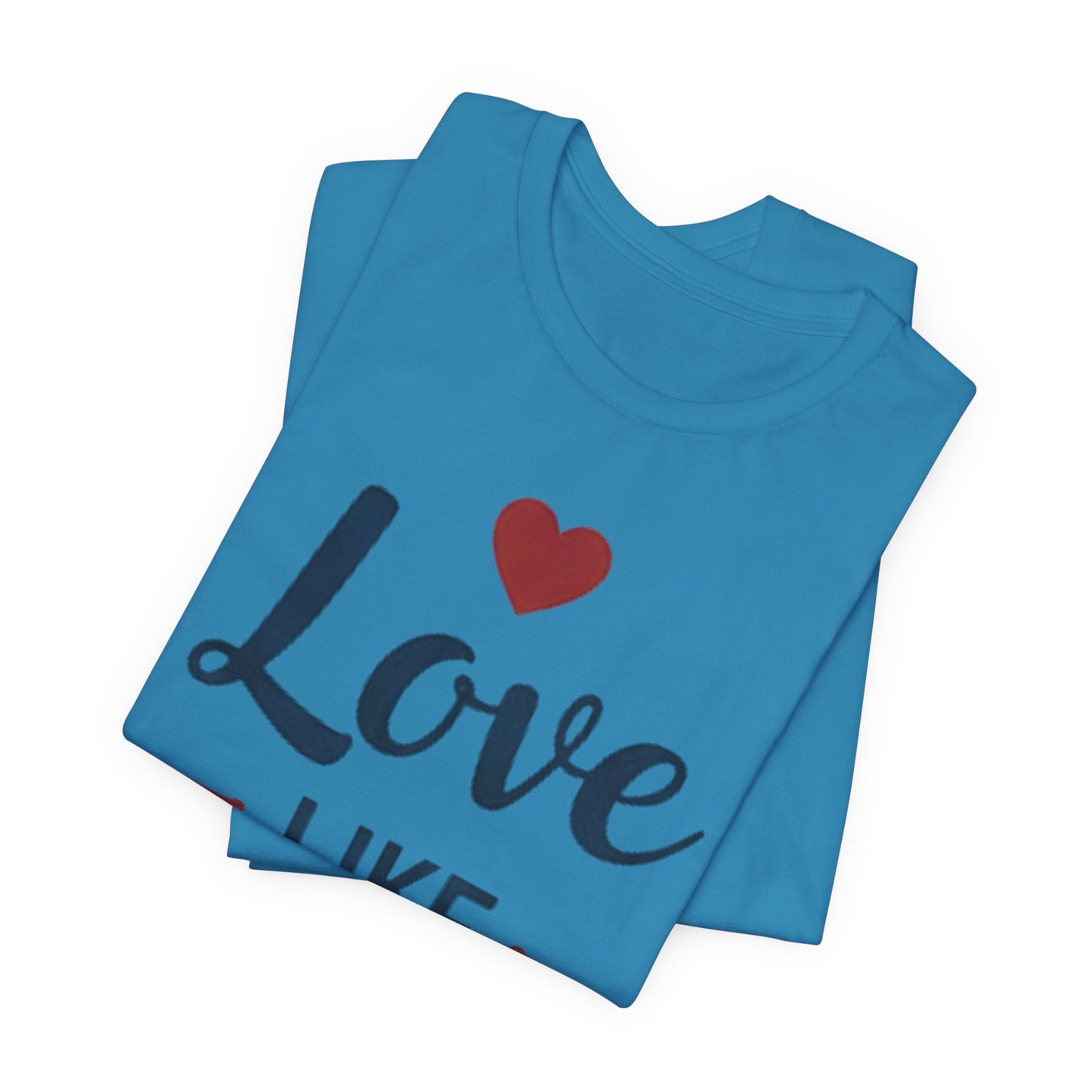 Love Like Jesus T-Shirt — Christian Faith Tee