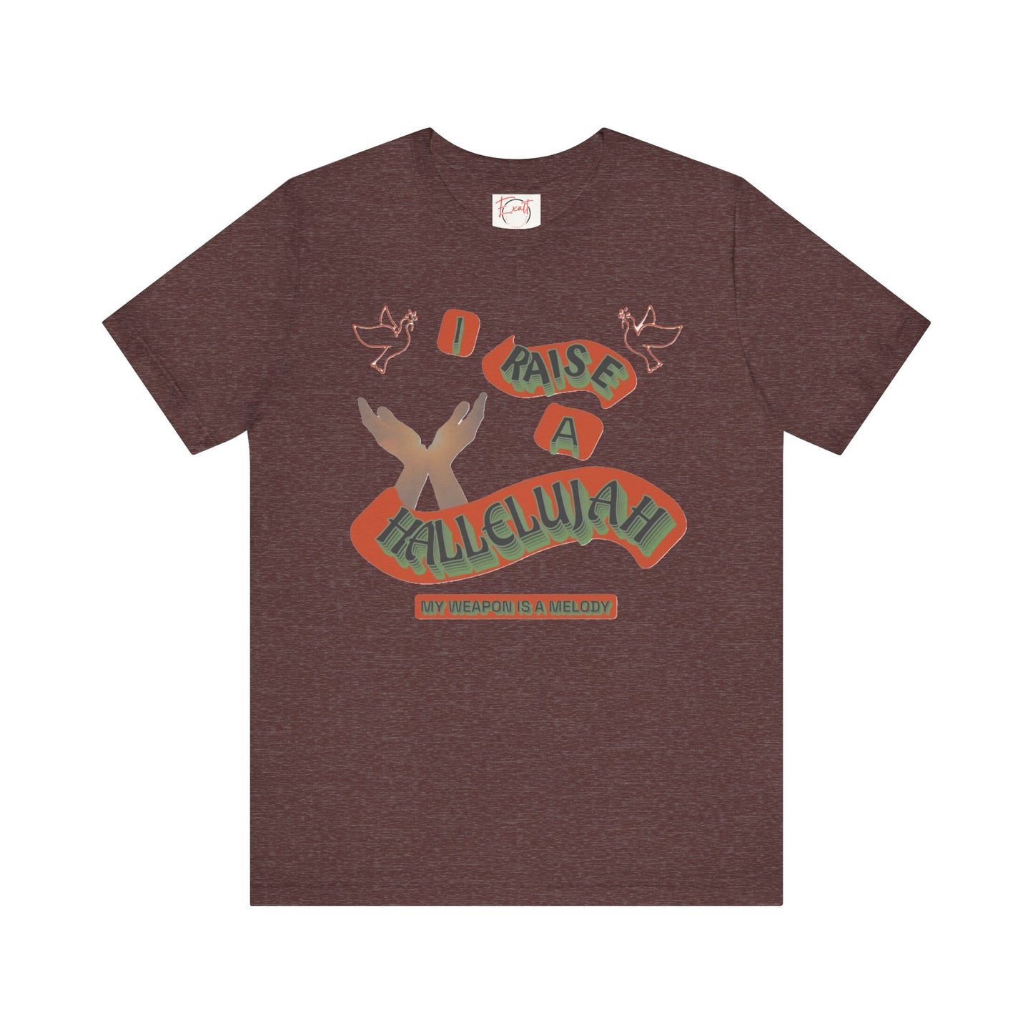 Unisex Jersey Short Sleeve Tee "I RAISE A HALLELUJAH"