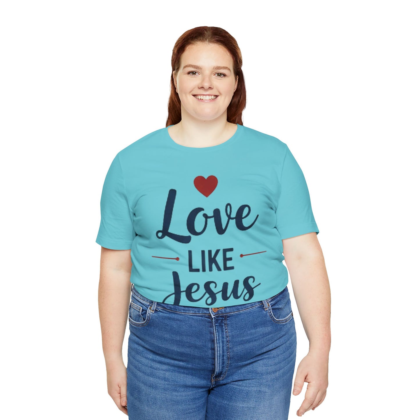 Love Like Jesus T-Shirt — Christian Faith Tee