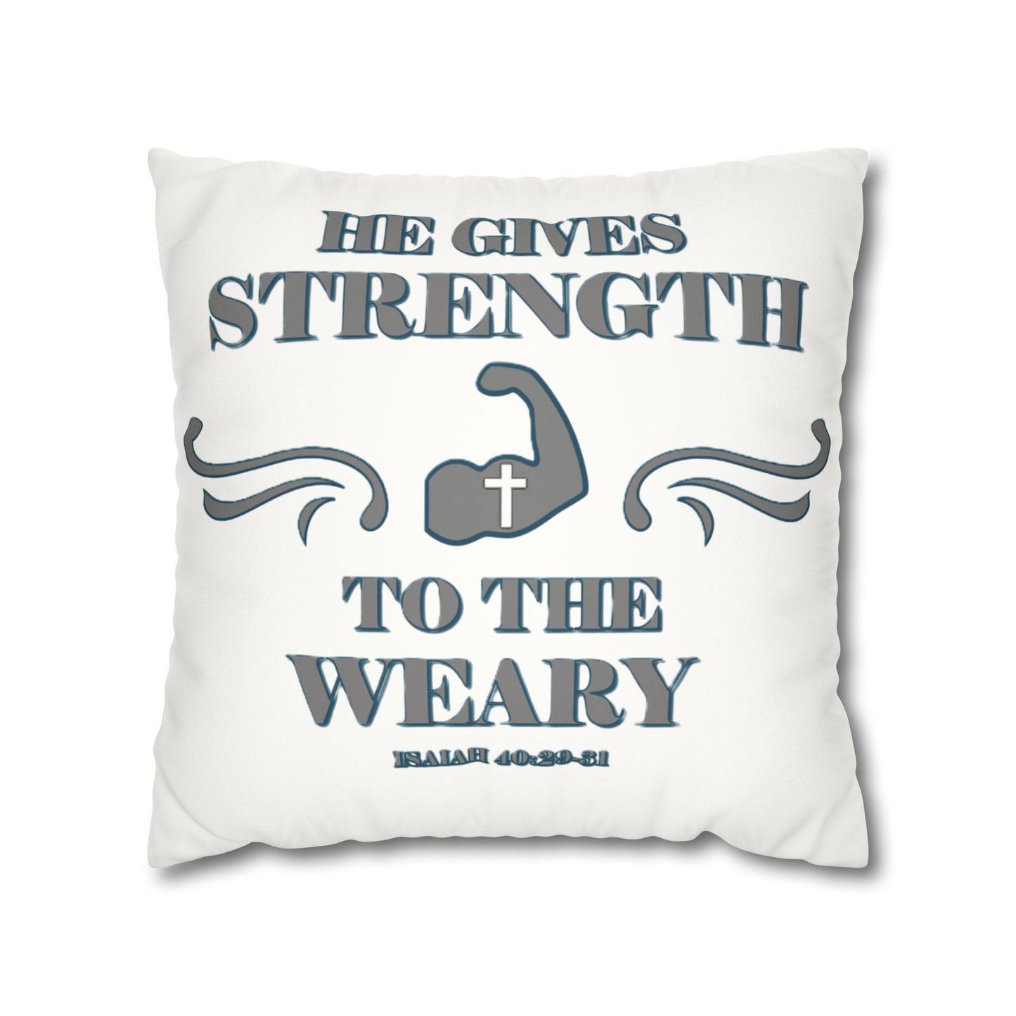 Faux Suede Square Pillowcase Bible Verse Isaiah 40:29-31 'He gives Strength to the Weary'