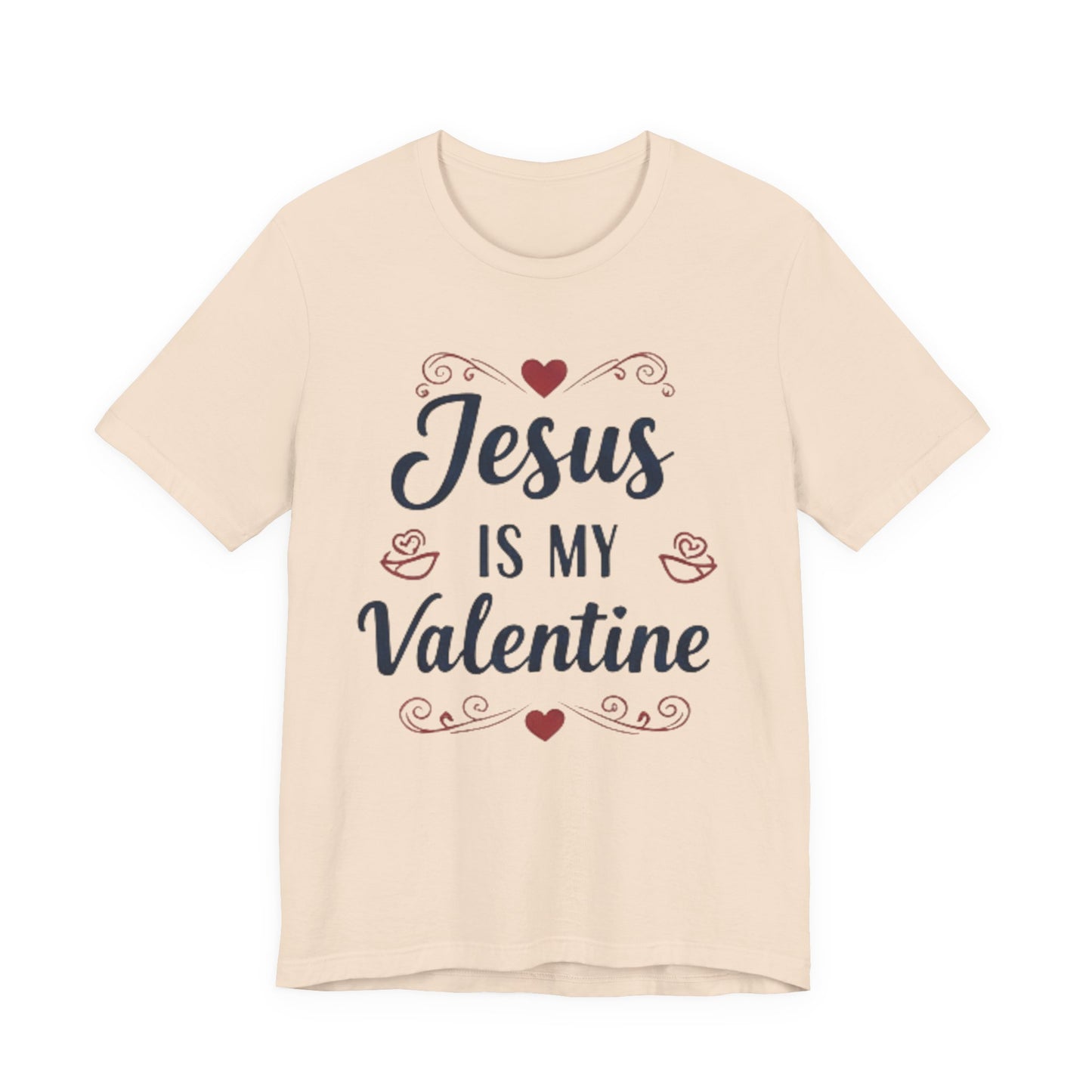 Jesus Is My Valentine T‑Shirt — Christian Valentine Tee